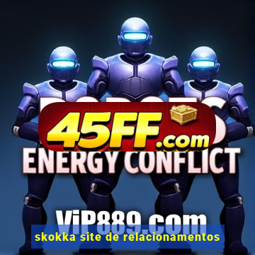 skokka site de relacionamentos
